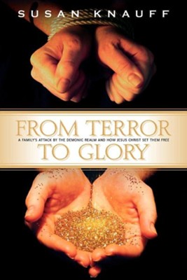 From Terror to Glory   -     By: Susan Kauff
