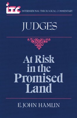 Judges: At Risk in the Promised Land (International Theological Commentary)   -     By: E. John Hamlin
