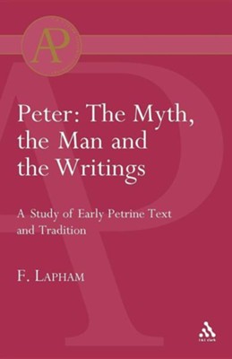Peter: The Man, the Myth, and the Writings   -     By: Fred Lapham
