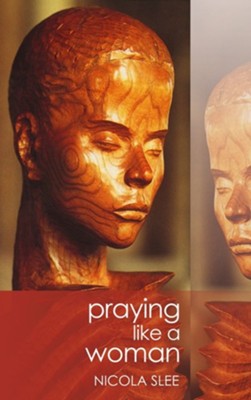 Praying Like a Woman  -     By: Nicola Slee
