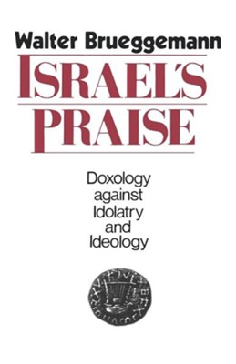 Israel's Praise   -     By: Walter Brueggemann
