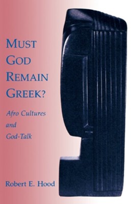 Must God Remain Greek?    -     By: Robert Hood
