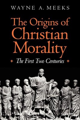 The Origins of Christian Morality   -     By: Wayne A. Meeks
