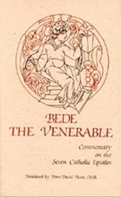 Bede the Venerable: Commentary on the Seven Catholic Epistles  -     Translated By: Dom David Hurst O.S.B.
    By: Bede the Venerable
