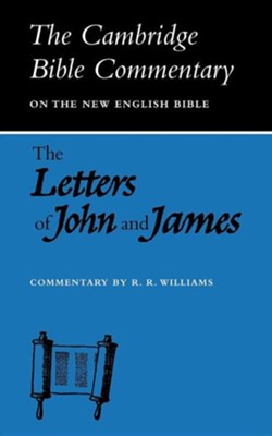 The Letters of John and James: The Cambridge Bible Commentary     -     Edited By: P.R. Ackroyd, A.R.C. Leaney, J.W. Packer
    By: R. R. Williams &  Unknown
