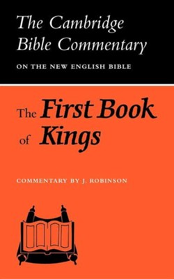 The First Book of Kings: The Cambridge Bible Commentary   -     By: J. Robinson
