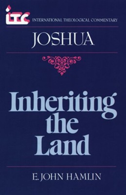 Joshua: Inheriting the Land (International Theological Commentary)   -     By: E. John Hamlin
