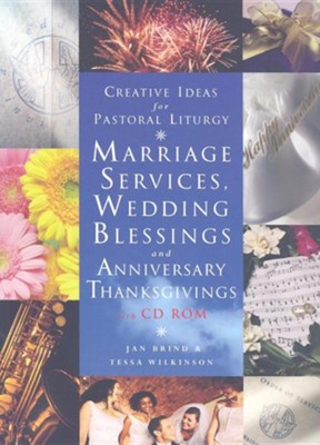 Creative Ideas For Pastoral Liturgies-Marriage Services, Wedding Blessings and Anniversary Thanksgivings  -     By: Jan Brind, Tessa Wilkinson

