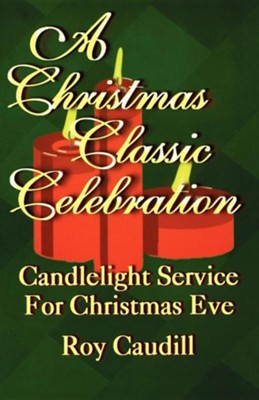 A Christmas Classic Celebration  -     By: Roy Caudill
