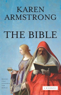 The Bible: A Biography  -     By: Karen Armstrong
