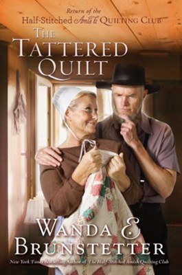 The Tattered Quilt: The Return of the Half-Stitched Amish Quilting Club - Large Print  -     By: Wanda E. Brunstetter
