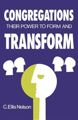 Congregations: Their Power to Form and Transform   -     By: Carl Ellis Nelson
