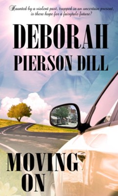 Moving On  -     By: Deborah Pierson Dill
