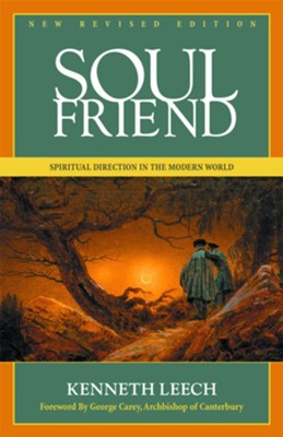 Soul Friend: New Revised Edition  -     By: Kenneth Leech
