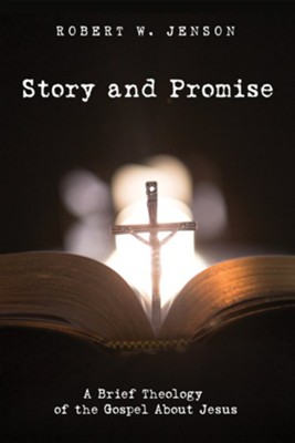 Story and Promise  -     By: Robert W. Jenson
