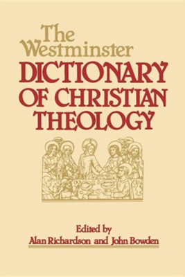 The Westminster Dictionary of Christian Theology   -     By: Alan Richardson
