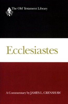 Ecclesiastes: Old Testament Library [OTL] (Paperback)   -     By: James L Crenshaw
