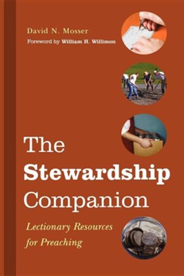 The Stewardship Companion: Lectionary Resources for Preaching  -     By: David N. Mosser
