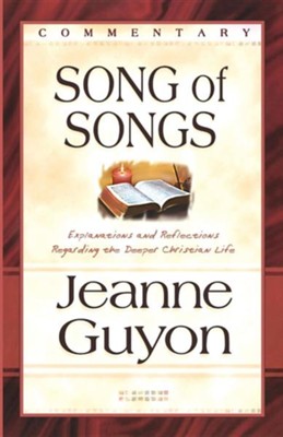The Song of Songs: Commentary  -     By: Jeanne Guyon
