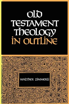 Old Testament Theology in Outline   -     By: Walther Zimmerli
