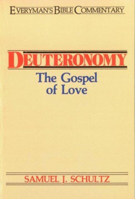 Deuteronomy: Everyman's Bible Commentary   -     By: Samuel Schultz
