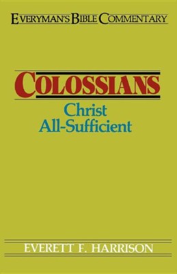 Colossians: Everyman's Bible Commentary   -     By: Everett Harrison

