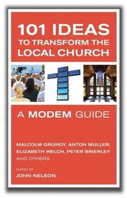 101 Ideas to Transform the Local Church: A MODEM Guide  -     By: John Nelson
