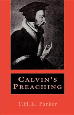 Calvin's Preaching  -     By: T.H.L. Parker
