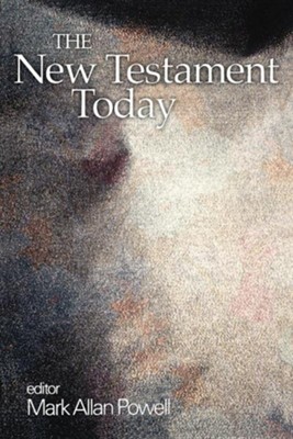 The New Testament Today   -     By: Mark Allan Powell
