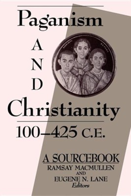 Paganism and Christianity, 100-425 C.E.   -     By: Ramsay MacMullen, Eugene Lane
