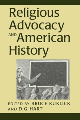 Religious Advocacy and American History  -     Edited By: D.G. Hart
    By: Bruce Kuklick
