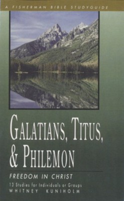 Galatians, Titus & Philemon: Freedom in Christ, Fisherman Bible Studies  -     By: Whitney Kuniholm
