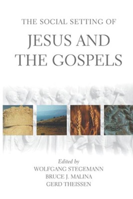 The Social Setting of Jesus and the Gospels   -     By: Wolfgang Stegemann, Bruce J. Malina, Gerd Theissen
