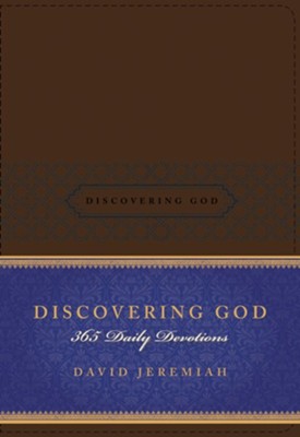 Discovering God: 365 Daily Devotions--soft leather-look, brown  -     By: Dr. David Jeremiah
