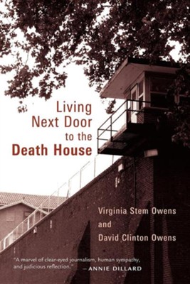 Living Next Door to the Death House  -     By: Virginia Stem Owens, David Clinton Owens
