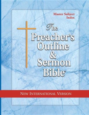 Master Subject Index [The Preacher's Outline & Sermon Bible, NIV]   - 
