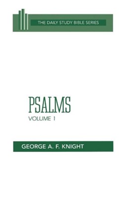 Psalms, Volume 1: Daily Study Bible [DSB] (Hardcover)   -     By: George A.F. Knight
