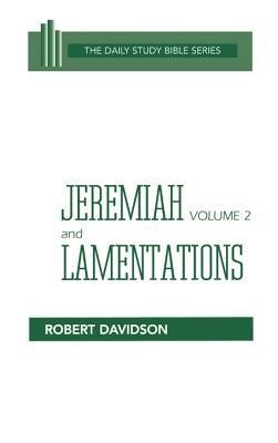 Jeremiah and Lamentations, Volume 2: Daily Study Bible [DSB] (Hardcover)   -     By: Robert Davidson
