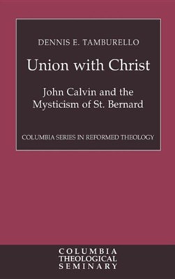 Union with Christ   -     By: Dennis E. Tamburello
