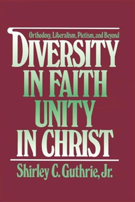 Diversity in Faith Unity in Christ   -     By: Shirley Guthrie
