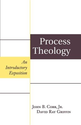 Process Theology: An Introductory Exposition  -     By: John B. Cobb Jr.
