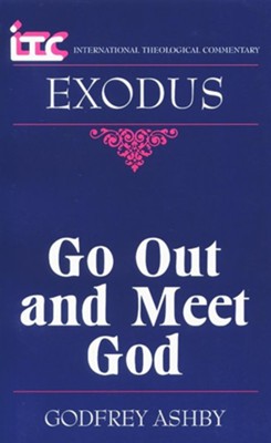 Exodus: Go Out and Meet God (International Theological Commentary)   -     By: Godfrey Ashby
