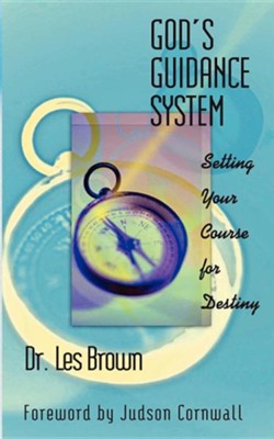 God's Guidance System: Setting Your Course for Destiny  -     By: Les Brown
