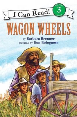 Wagon Wheels  -     By: Barbara Brenner
    Illustrated By: Don Bolognese
