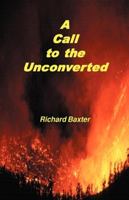 A Call to the Unconverted  -     By: Richard Baxter
