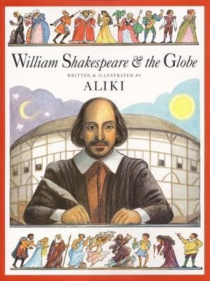 William Shakespeare & the Globe  -     By: Aliki
    Illustrated By: Aliki
