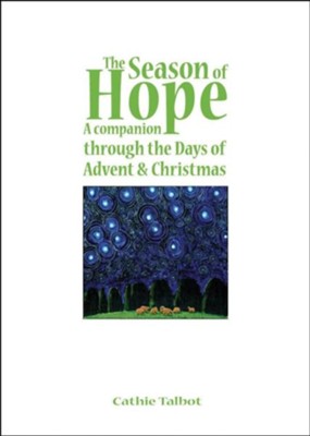 The Season of Hope: A Companion Through the Days of Advent and Christmas  -     By: Cathie Talbot
