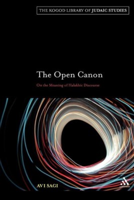 The Open Cannon: On the Meaning of Halakhic Discourse  -     By: Avi Sagi, Batya Stein
