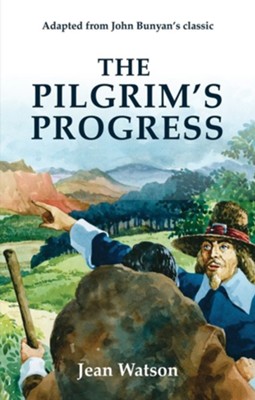 The Pilgrim's Progress: John Bunyan's Original Story  -     By: Jean Watson
