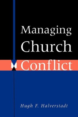 Managing Church Conflict   -     By: Hugh Halverstadt
